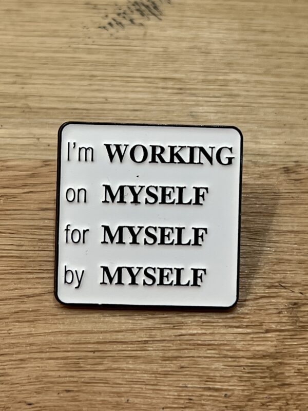Pin Working on Myself
