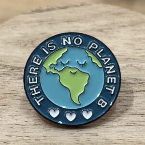 Pin There Is No Planet B