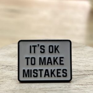 Pin Its Ok To Make Mistakes