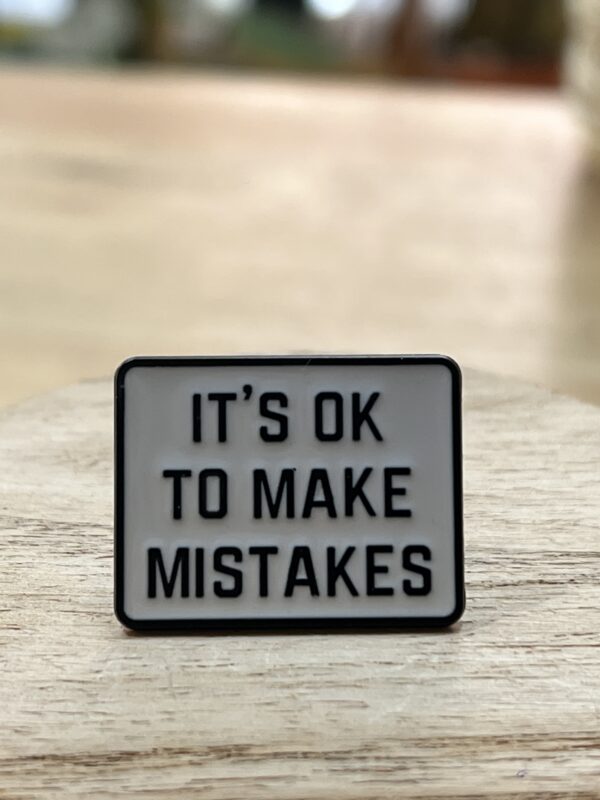 Pin Its Ok To Make Mistakes