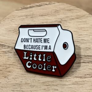 Pin Dont Hate Me Because Im a Little Cooler